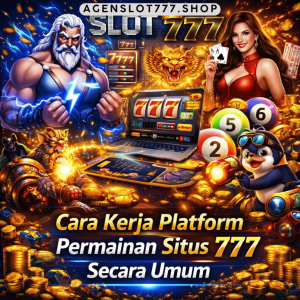 cara kerja platform permainan Situs 777