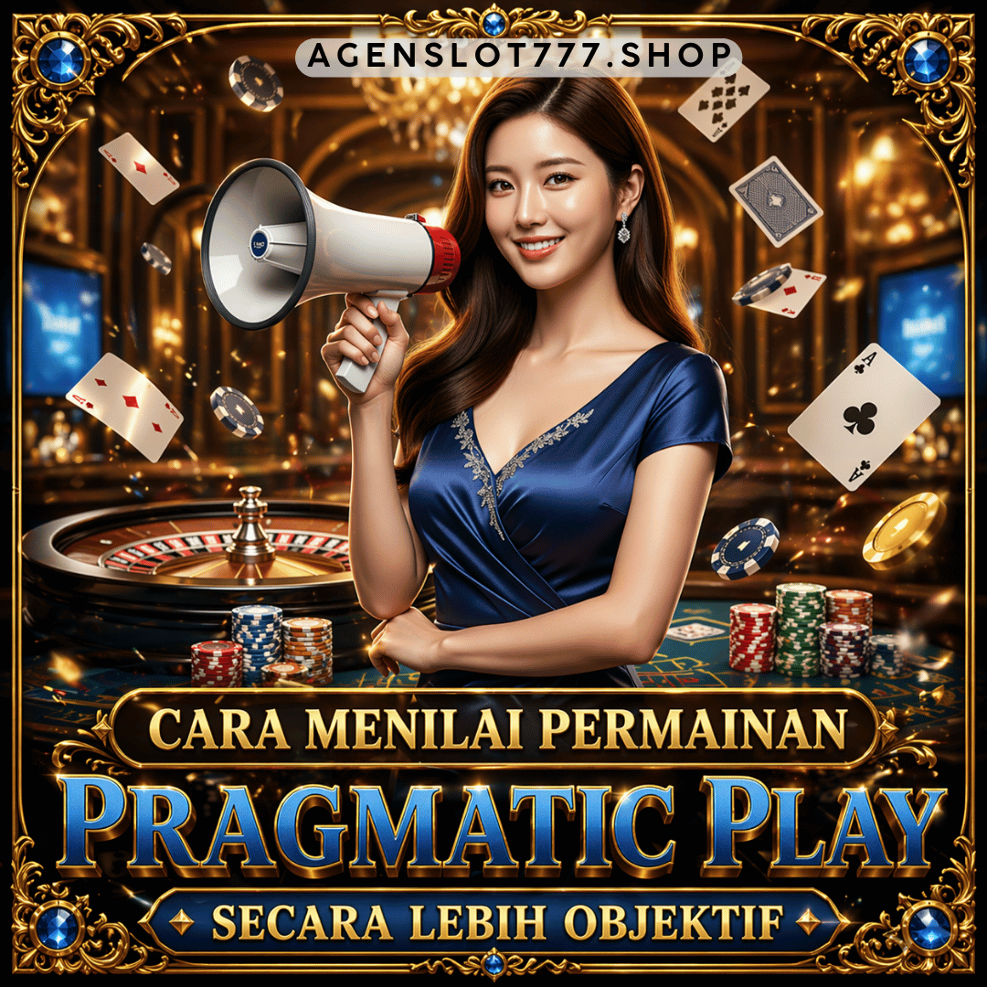Cara Menilai Permainan Pragmatic Play Secara Lebih Objektif